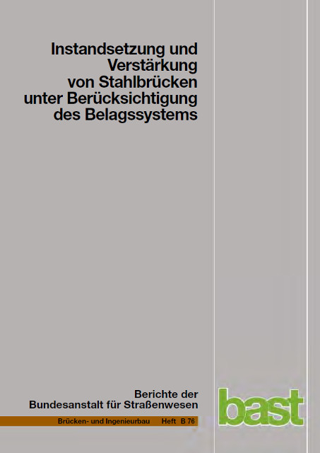 Instandsetzung und Verst&auml;rkung von Stahlbr&uuml;cken unter Ber&uuml;cksichtigung des Belagsystems - Gerhard Sedlacek, Michael Paschen, Markus Feldmann