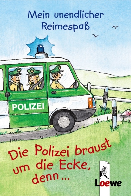 Die Polizei braust um die Ecke, denn... - Meike Haas