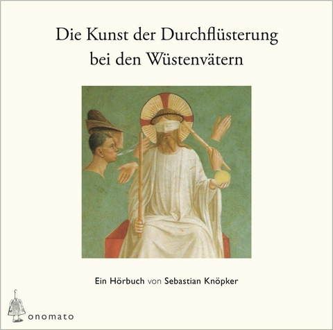 Die Kunst der Durchfl&uuml;sterung bei den W&uuml;stenv&auml;tern - Sebastian Kn&ouml;pker
