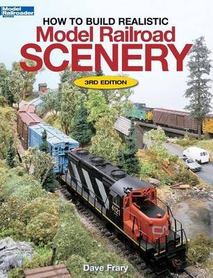 How to Build Realistic Model Railroad Scenery - Dave Frary