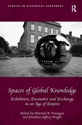 Spaces of Global Knowledge - Diarmid A. Finnegan, Jonathan Jeffrey Wright