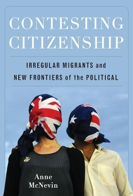 Contesting Citizenship - Anne McNevin