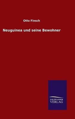 Neuguinea und seine Bewohner