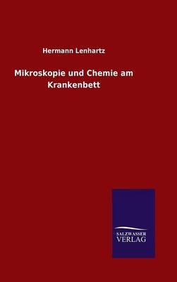 Mikroskopie und Chemie am Krankenbett - Hermann Lenhartz