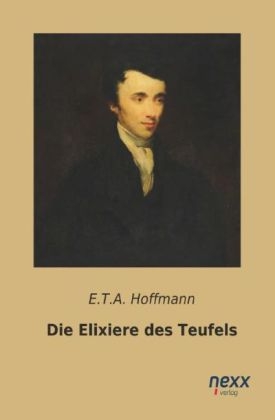 Die Elixiere des Teufels - E. T. A. Hoffmann