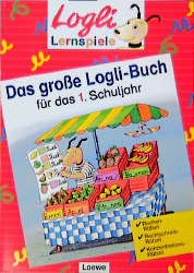 Das grosse Logli-Buch f&uuml;r das 1. Schuljahr