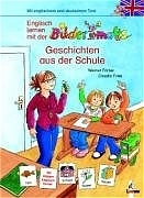 Englisch lernen mit der Bildermaus - Geschichten aus der Schule - Werner F&auml;rber