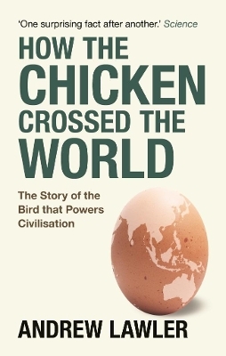 How the Chicken Crossed the World - Andrew Lawler