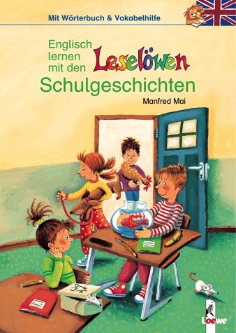 Englisch lernen mit den Lesel&ouml;wen-Schulgeschichten - Manfred Mai