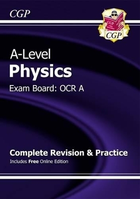 A-Level Physics: OCR A Year 1 & 2 Complete Revision & Practice with Online Edition -  CGP Books