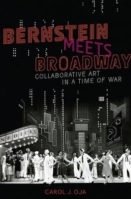 Bernstein Meets Broadway - Carol J. Oja