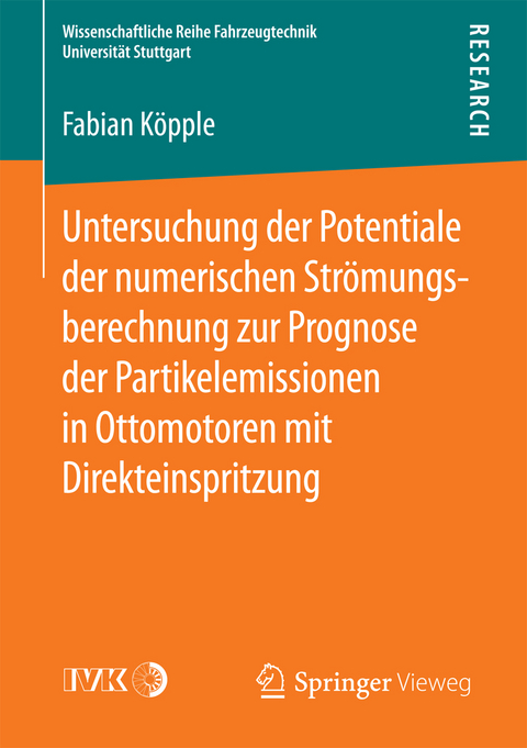 Untersuchung der Potentiale der numerischen Str&ouml;mungsberechnung zur Prognose der Partikelemissionen in Ottomotoren mit Direkteinspritzung - Fabian K&ouml;pple