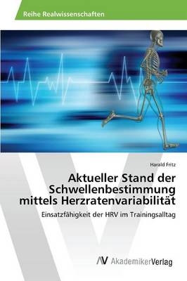 Aktueller Stand der Schwellenbestimmung mittels Herzratenvariabilit&auml;t - Harald Fritz