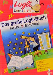 Das grosse Logli-Buch f&uuml;r das 3. Schuljahr