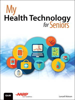 My Health Technology for Seniors - Lonzell Watson