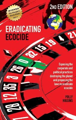 Eradicating Ecocide 2nd edition - Polly Higgins