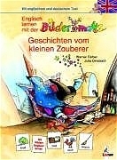 Englisch lernen mit der Bildermaus - Geschichten vom kleinen Zauberer - Werner F&auml;rber