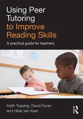 Using Peer Tutoring to Improve Reading Skills - Keith Topping, David Duran, Hilde van Keer