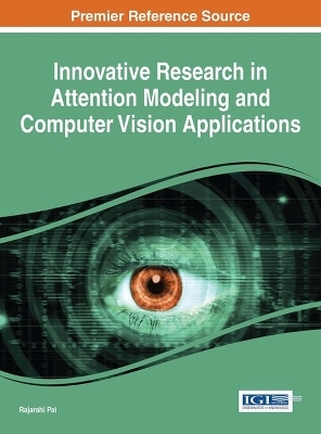 Innovative Research in Attention Modeling and Computer Vision Applications - 