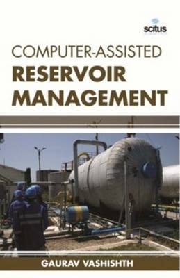 Computer-Assisted Reservoir Management - Gaurav Vashishth