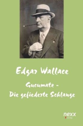 Gucumatz - Die gefiederte Schlange - Edgar Wallace