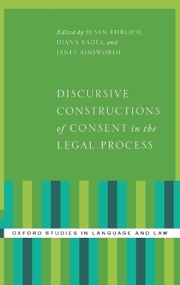 Discursive Constructions of Consent in the Legal Process - 