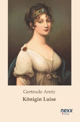 K&ouml;nigin Luise - Gertrude Aretz