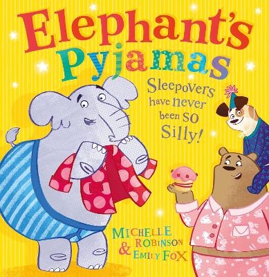 Elephant&rsquo;s Pyjamas - Michelle Robinson