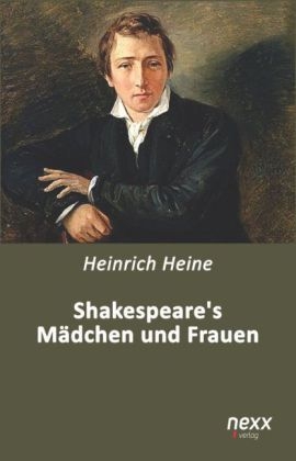 Shakespeares M&auml;dchen und Frauen - Heinrich Heine