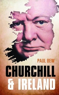 Churchill and Ireland - Paul Bew