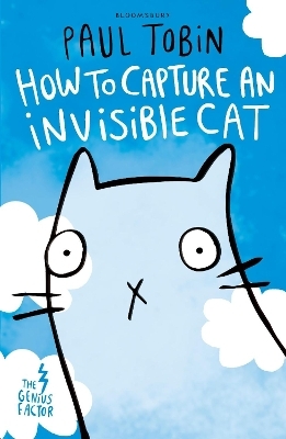The Genius Factor: How to Capture an Invisible Cat - Paul Tobin