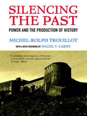 Silencing the Past - Michel-Rolp Trouillot