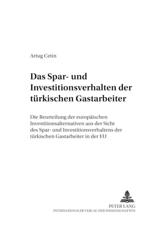 Das Spar- und Investitionsverhalten der türkischen Gastarbeiter