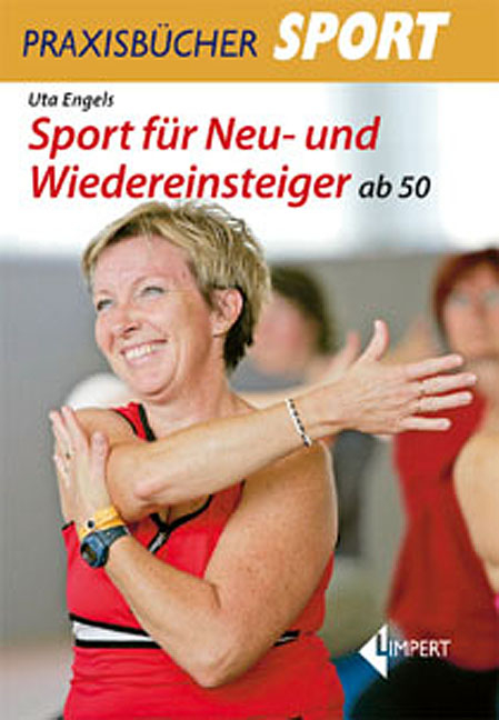 Sport f&uuml;r Neu- und Wiedereinsteiger ab 50 - Uta Engels