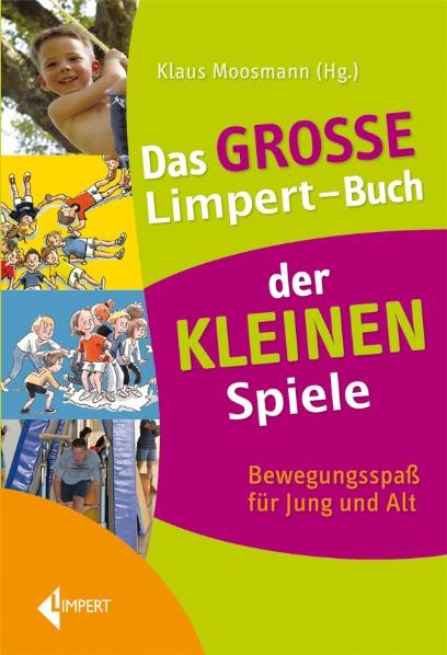 Das gro&szlig;e Limpert-Buch der Kleinen Spiele - Klaus Moosmann
