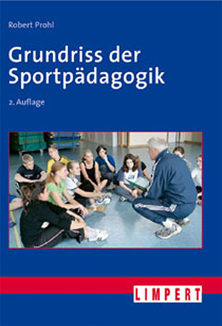 Grundriss der Sportp&auml;dagogik - Robert Prohl
