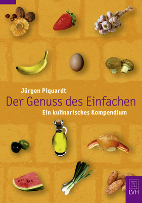 Der Genuss des Einfachen - J&uuml;rgen Piquardt