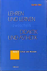 Lernen und Lehren zwischen Didaktik und Ästhetik