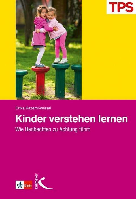 Kinder verstehen lernen - Erika Kazemi-Veisari