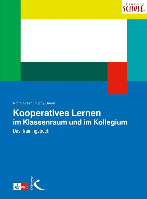 Kooperatives Lernen im Klassenraum und im Kollegium - Norm Green, Kathy Green