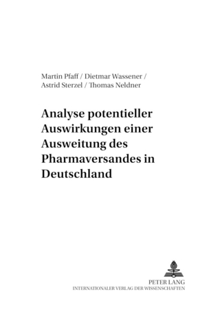 Analyse potentieller Auswirkungen einer Ausweitung des Pharmaversandes in Deutschland