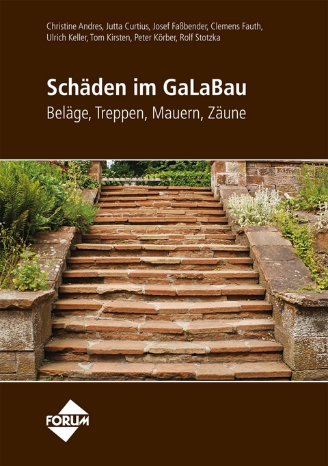 Sch&auml;den im GaLaBau - Bel&auml;ge, Treppen, Mauern, Z&auml;une - Christine Andres, Jutta Curtius, Clemens Fauth, Josef Fa&szlig;bender, Ulrich Keller, Tom Kirsten, Peter K&ouml;rber, Rolf Stotzka