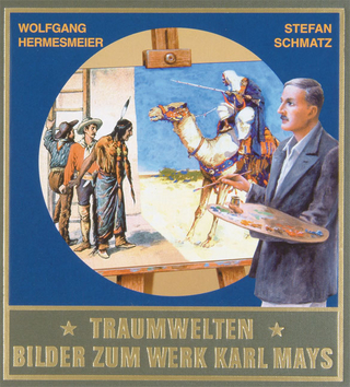 Traumwelten - Bilder zum Werk Karl Mays I
