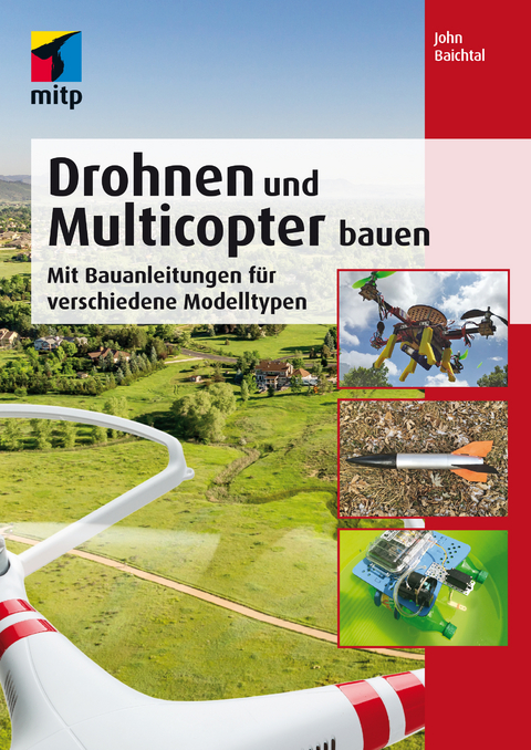 Drohnen und Multicopter bauen - John Baichtal