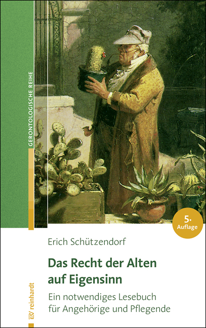 Das Recht der Alten auf Eigensinn - Erich Sch&uuml;tzendorf