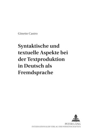 Syntaktische und textuelle Aspekte bei der Textproduktion in Deutsch als Fremdsprache