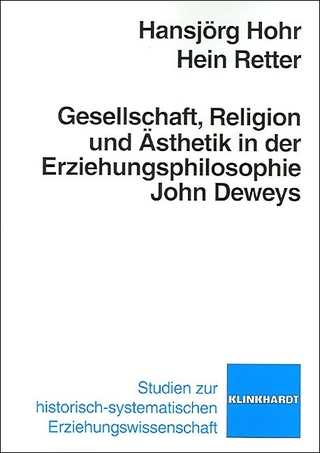 Gesellschaft, Religion und Ästhetik in der Erziehungsphilosophie John Deweys