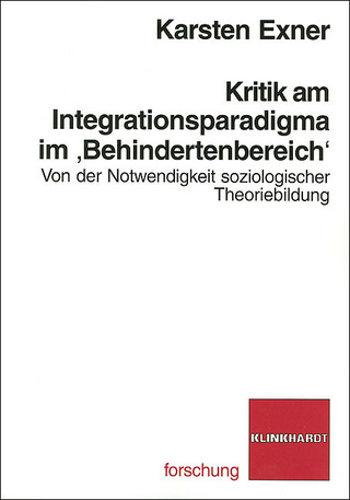 Kritik am Integrationsparadigma im 'Behindertenbereich'