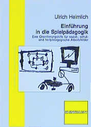 Einf&uuml;hrung in die Spielp&auml;dagogik - Ulrich Heimlich