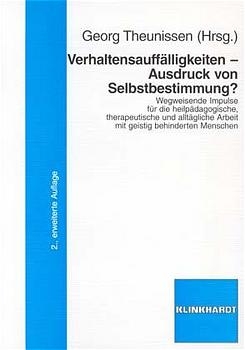Verhaltensauffälligkeiten - Ausdruck von Selbstbestimmung?